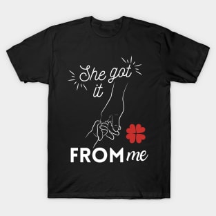 She Got It From Me T-Shirt